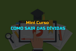 Mini Curso COMO SAIR DAS DÍVIDAS